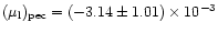 $(\mu_{\rm l})_{\rm pec}= (-3.14\pm1.01)\times 10^{-3}$