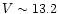 $V\sim 13.2$