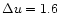 $\Delta u =1.6$