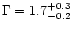 $\Gamma=1.7^{+0.3}_{-0.2}$