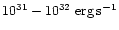 $10^{31}-10^{32}\rm\ erg \, s^{-1}$