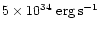 $5\times 10^{34}\rm\ erg \, s^{-1}$