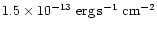 $1.5\times 10^{-13}\rm\ erg \, s^{-1}\rm\ cm^{-2}$