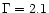 $\Gamma=2.1$
