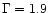 $\Gamma=1.9$