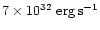 $7\times 10^{32}\rm\ erg \, s^{-1}$