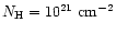 $N_{\rm H}=10^{21}\rm\ cm^{-2}$