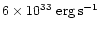 $6\times 10^{33}\rm\ erg \, s^{-1}$