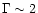$\Gamma\sim 2$