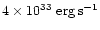 $4\times 10^{33}\rm\ erg \, s^{-1}$