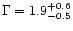 $\Gamma=1.9^{+0.6}_{-0.5}$