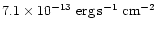$7.1\times 10^{-13}\rm\ erg \, s^{-1}\rm\ cm^{-2}$