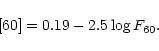 \begin{displaymath}%
[60] = 0.19 - 2.5 \log F_{60}.
\end{displaymath}