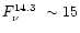 $\mbox{$F_\nu^{14.3}$ }\sim 15$