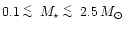 $0.1\, \lower.5ex\hbox{$\buildrel < \over \sim$ }\, M_\star\, \lower.5ex\hbox{$\buildrel < \over \sim$ }\, 2.5\, M_\odot $
