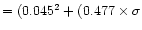 $= (0.045^2+(0.477\times\sigma$