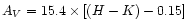 $A_V = 15.4 \times [(H-K)-0.15]$