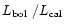 $\mbox{$L_\mathrm{bol}$ }/\mbox{$L_\mathrm{cal}$ }$