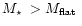 $\mbox{$M_\star$ }>\mbox{$M_\mathrm{flat}$ }$