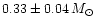 $0.33\pm0.04\,\mbox{$M_\odot$ }$