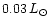 $0.03\,L_\odot$