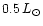 $0.5\,L_\odot$