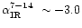 $\mbox{$\alpha_\mathrm{IR}^{7-14}$ }\sim -3.0$