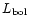 $\mbox{$L_\mathrm{bol}$ }$