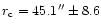 $r_{\rm c} = 45.1''\pm 8.6$