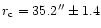 $r_{\rm c} =
35.2''\pm 1.4$