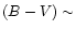 $(B-V) \sim$