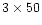 $3\times50$