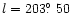 $l= 203\hbox{$.\!\!^\circ$ }50$