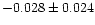 $-0.028\pm0.024$