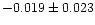 $-0.019\pm0.023$