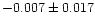 $-0.007\pm0.017$