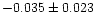 $-0.035\pm0.023$