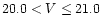 $20.0<V\leq21.0$