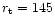 $r_{\rm t}= 145$