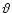 $\vartheta$