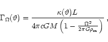 \begin{displaymath}\Gamma_{\Omega}(\vartheta) = \frac{ \kappa(\vartheta) L }
{ ...
... 1-\frac{ \Omega^2 }
{ 2\pi G \rho_{\rm m} }
\right)
} \;,
\end{displaymath}