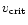 $v_{\rm {crit}}$