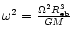 $\omega^2 = \frac{\Omega^2 R^{3}_{\rm eb}}{GM}$