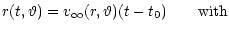 $\displaystyle r(t,\vartheta) = v_{\infty}
(r,\vartheta) (t-t_{0}) \quad \quad {\rm with}$