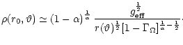 $\displaystyle \rho(r_{0},\vartheta) \simeq
\left(1-\alpha\right)^{\frac{1}{\alp...
...eta)^{\frac{1}{2}}
[1 - \Gamma_{\Omega}]^{\frac{1}{\alpha}-\frac{1}{2} }} \cdot$