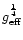 $g_{{\rm eff}}^{\frac{1}{4}}$
