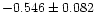 $-0.546 \pm 0.082$