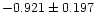 $-0.921 \pm 0.197$