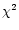$\chi^{2}$