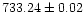 $733.24\pm0.02$